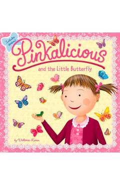Pinkalicious and the Little Butterfly - Victoria Kann