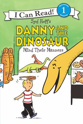 Danny and the Dinosaur Mind Their Manners - Syd Hoff