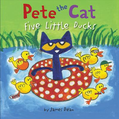 Pete the Cat: Five Little Ducks - James Dean