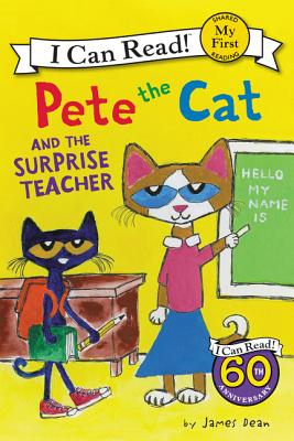 Pete the Cat and the Surprise Teacher - James Dean