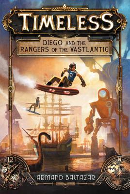 Timeless: Diego and the Rangers of the Vastlantic - Armand Baltazar