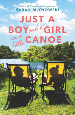 Just a Boy and a Girl in a Little Canoe - Sarah Mlynowski