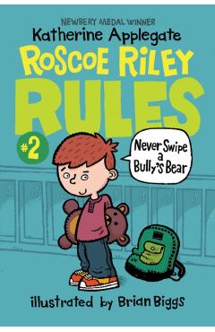 Roscoe Riley Rules #2: Never Swipe a Bully's Bear - Katherine Applegate