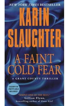 Poza produsului A Faint Cold Fear: A Grant County Thriller - Karin Slaughter