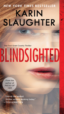Blindsighted: The First Grant County Thriller - Karin Slaughter