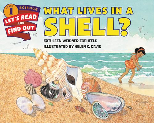 What Lives in a Shell? - Kathleen Weidner Zoehfeld