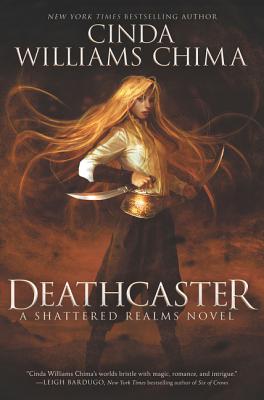Deathcaster: A Shattered Realms Novel - Cinda Williams Chima