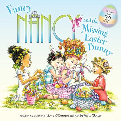 Fancy Nancy and the Missing Easter Bunny - Jane O'connor
