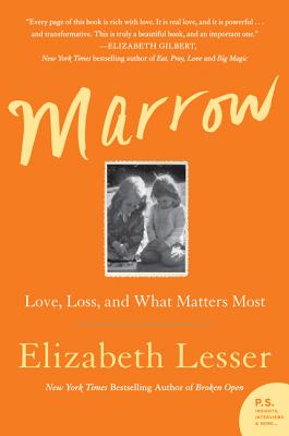 Marrow: Love, Loss, and What Matters Most - Elizabeth Lesser