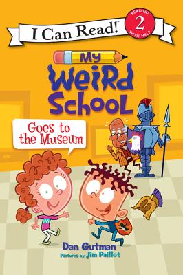 My Weird School Goes to the Museum - Dan Gutman
