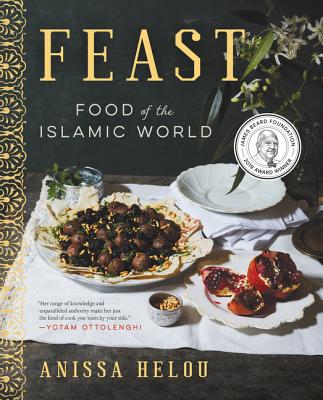 Feast: Food of the Islamic World - Anissa Helou