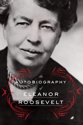 The Autobiography of Eleanor Roosevelt - Eleanor Roosevelt