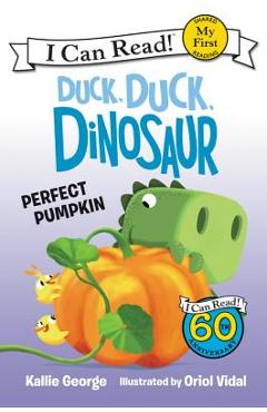 Coperta cărții 'Duck, Duck, Dinosaur: Perfect Pumpkin - Kallie George'
