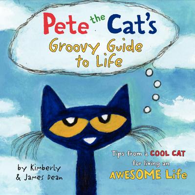 Pete the Cat's Groovy Guide to Life - James Dean