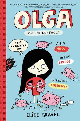 Olga: Out of Control! - Elise Gravel