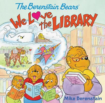 The Berenstain Bears: We Love the Library - Mike Berenstain