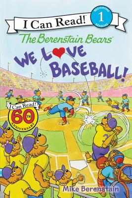 The Berenstain Bears: We Love Baseball! - Mike Berenstain