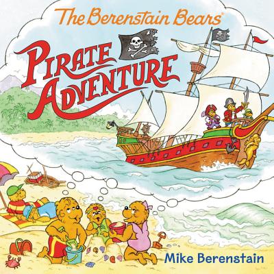 The Berenstain Bears Pirate Adventure - Mike Berenstain