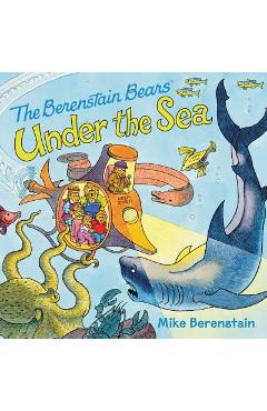 Coperta cărții 'The Berenstain Bears Under the Sea - Mike Berenstain'