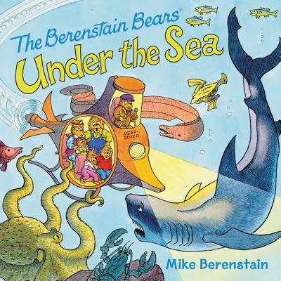 The Berenstain Bears Under the Sea - Mike Berenstain