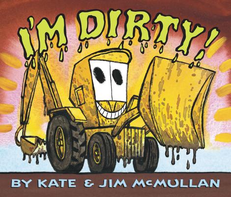 I'm Dirty! Board Book - Kate Mcmullan