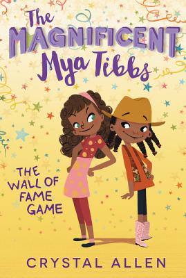 The Magnificent Mya Tibbs: The Wall of Fame Game - Crystal Allen