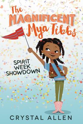 The Magnificent Mya Tibbs: Spirit Week Showdown - Crystal Allen