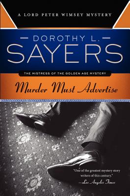 Murder Must Advertise: A Lord Peter Wimsey Mystery - Dorothy L. Sayers
