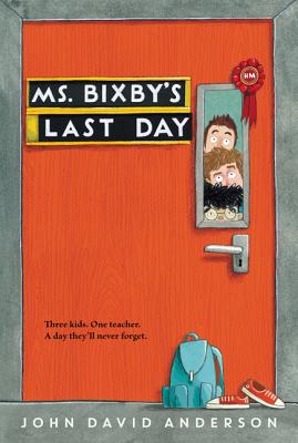 Ms. Bixby's Last Day - John David Anderson