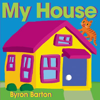 My House - Byron Barton