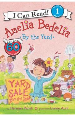 Poza produsului Amelia Bedelia by the Yard - Herman Parish
