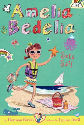 Amelia Bedelia Chapter Book #7: Amelia Bedelia Sets Sail - Herman Parish