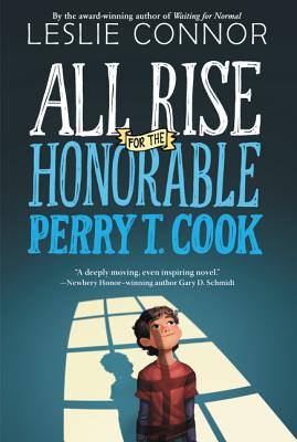 All Rise for the Honorable Perry T. Cook - Leslie Connor