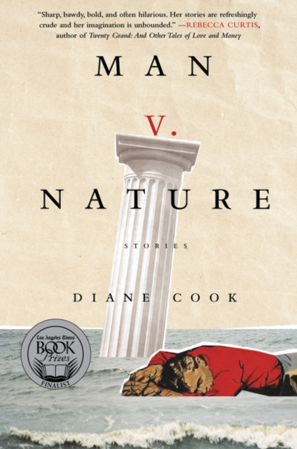 Man V. Nature: Stories - Diane Cook