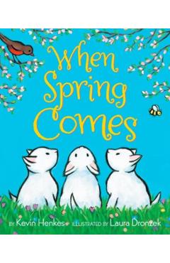 When Spring Comes - Kevin Henkes
