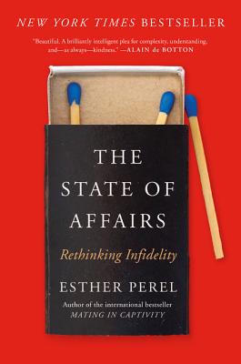 The State of Affairs: Rethinking Infidelity - Esther Perel