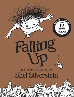 Falling Up Special Edition: With 12 New Poems - Shel Silverstein