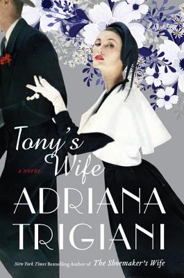 Tony's Wife - Adriana Trigiani