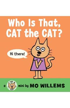 Coperta cărții 'Who Is That, Cat the Cat? - Mo Willems'