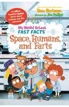My Weird School Fast Facts: Space, Humans, and Farts - Dan Gutman