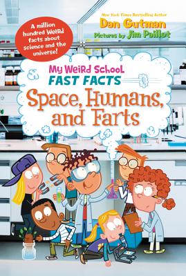 My Weird School Fast Facts: Space, Humans, and Farts - Dan Gutman