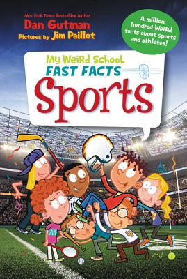 My Weird School Fast Facts: Sports - Dan Gutman
