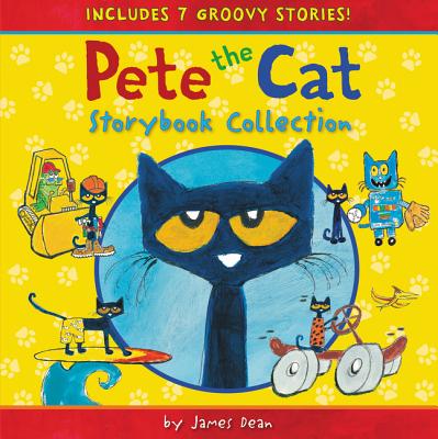 Pete the Cat Storybook Collection: 7 Groovy Stories! - James Dean