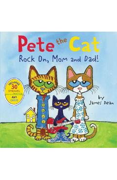 Coperta cărții 'Pete the Cat: Rock On, Mom and Dad! - James Dean'