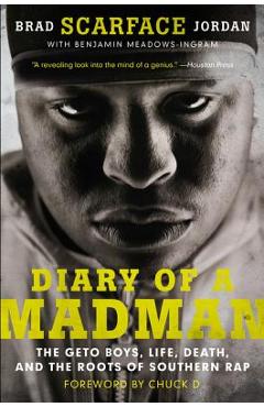 Poza produsului Diary of a Madman: The Geto Boys, Life, Death, and the Roots of Southern Rap - Brad scarface Jordan