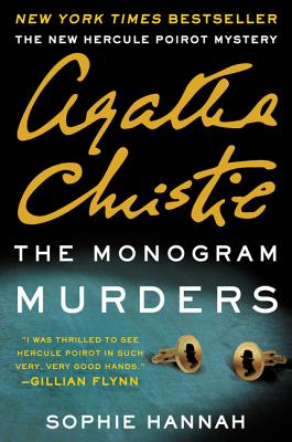 The Monogram Murders: A New Hercule Poirot Mystery - Sophie Hannah