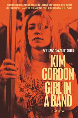 Girl in a Band: A Memoir - Kim Gordon