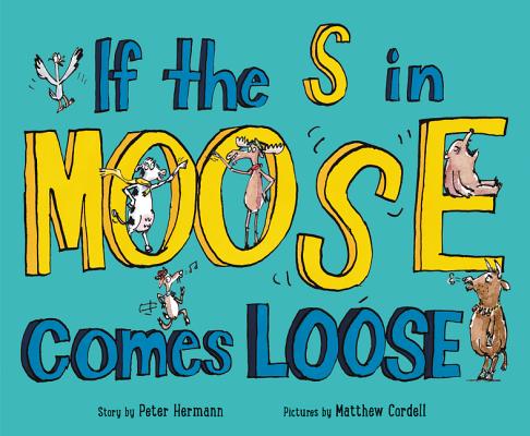 If the S in Moose Comes Loose - Peter Hermann