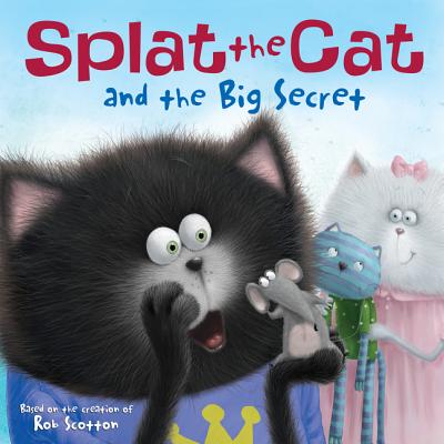Splat the Cat and the Big Secret - Rob Scotton