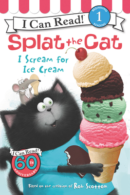 Splat the Cat: I Scream for Ice Cream - Rob Scotton
